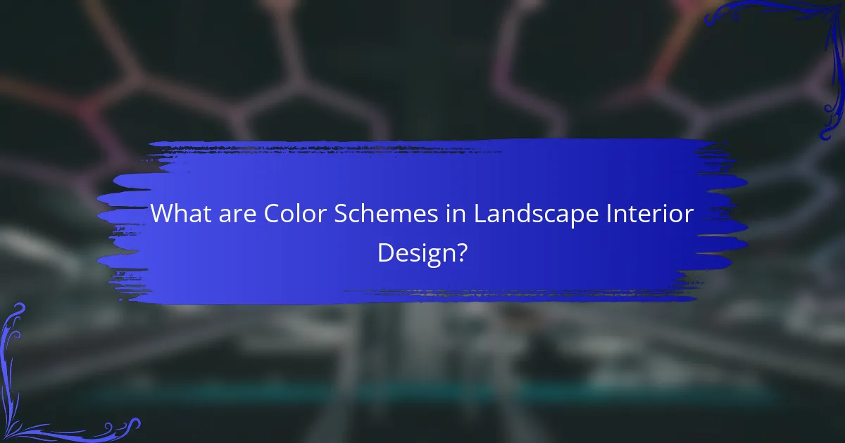 What are Color Schemes in Landscape Interior Design?