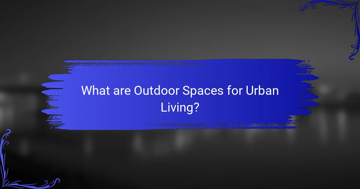 What are Outdoor Spaces for Urban Living?