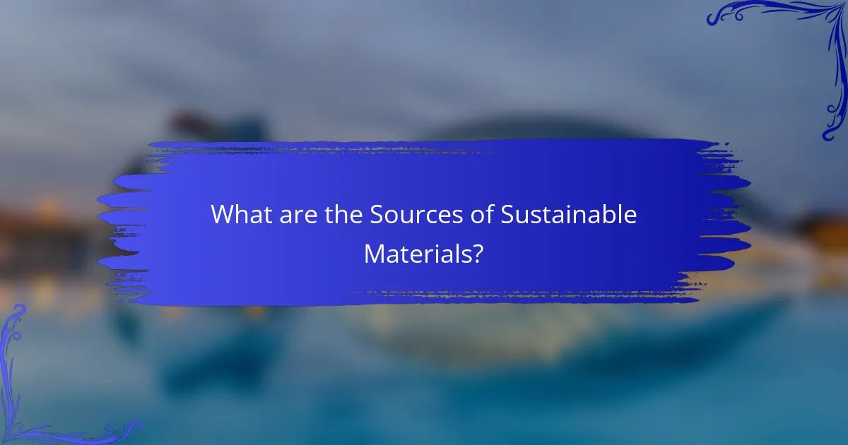 What are the Sources of Sustainable Materials?