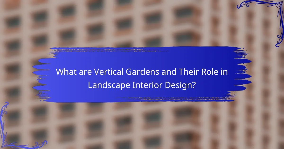 What are Vertical Gardens and Their Role in Landscape Interior Design?