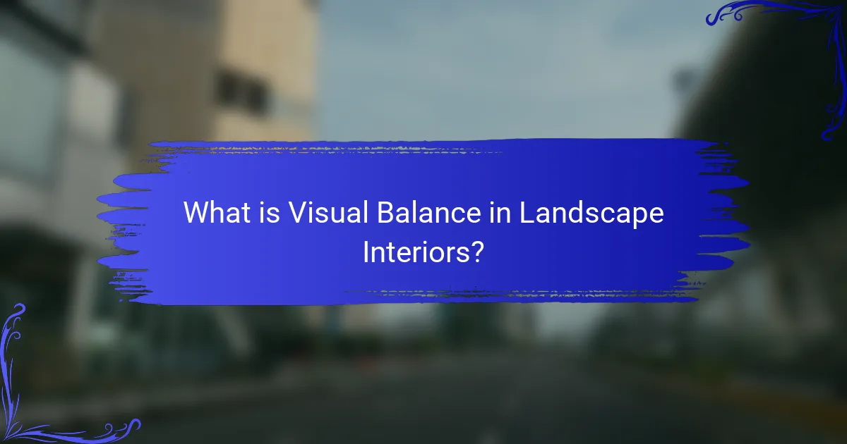 What is Visual Balance in Landscape Interiors?